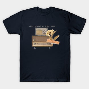 just living my best life T-Shirt